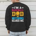 I'm A Baseball Dad Nothing Scares Me Softball Player Men's Sweatshirt Back Print