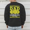 Softball Dad Just Like A Baseball Dad Team Men's Sweatshirt Back Print Softball Dad Just Like A Baseball Dad Team Men's Sweatshirt Back Print