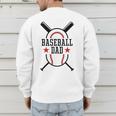 Baseball Dad Happy Fathers Day Wife Daughter Son Game Day Men's Sweatshirt Back Print