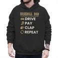 Baseball Dad Drive Pay Clap Repeat Father's Day Men Hoodie Baseball Dad Drive Pay Clap Repeat Father's Day Men Hoodie