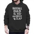 Baseball Dad Pay Drive Clap Dad Duties Fathers Day Men Hoodie Baseball Dad Pay Drive Clap Dad Duties Fathers Day Men Hoodie
