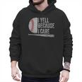Baseball Dads I Yell Because I Care Baseball Dad Men Hoodie Baseball Dads I Yell Because I Care Baseball Dad Men Hoodie