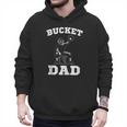 Bucket Dad Softball Dad Baseball Dad Catcher Men Hoodie Bucket Dad Softball Dad Baseball Dad Catcher Men Hoodie