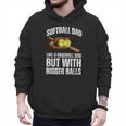 SOFTBALL DAD Like a Baseball Dad But With Bigger Balls Game Men Hoodie SOFTBALL DAD Like a Baseball Dad But With Bigger Balls Game Men Hoodie