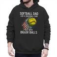 Softball Dad Like a Baseball Dad With Bigger Balls Men Hoodie Softball Dad Like a Baseball Dad With Bigger Balls Men Hoodie