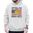 Softball Dad Like Baseball Dad But With Bigger Balls Men Hoodie Softball Dad Like Baseball Dad But With Bigger Balls Men Hoodie