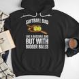 SOFTBALL DAD Like a Baseball Dad But With Bigger Balls Game Men Hoodie SOFTBALL DAD Like a Baseball Dad But With Bigger Balls Game Men Hoodie