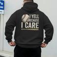I Yell Because I Care Baseball Dad Humor Men's Hoodie Back Print I Yell Because I Care Baseball Dad Humor Men's Hoodie Back Print