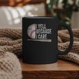 I Yell Because I Care Baseball Fan Humor Baseball Dads Graphic Print Coffee Mug I Yell Because I Care Baseball Fan Humor Baseball Dads Graphic Print Coffee Mug