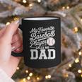Baseball Dad My Favorite Baseball Player Calls Me Dad Graphic Print Coffee Mug Baseball Dad My Favorite Baseball Player Calls Me Dad Graphic Print Coffee Mug