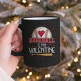 Baseball Is My Valentine Valentines Day Men Boys Kids Teen Graphic Print Coffee Mug