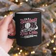 I'm a Baseball Mom We Don't Do That Keep Calm Thing Graphic Print Coffee Mug