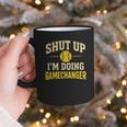 Shut Up I'm Doing Gamechanger Baseball Softball Cheer Graphic Print Coffee Mug Shut Up I'm Doing Gamechanger Baseball Softball Cheer Graphic Print Coffee Mug