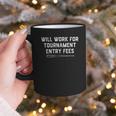 Will Work For Tournament Entry Fees – Travel Baseball Graphic Print Coffee Mug
