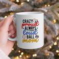 Crazy Proud Always Loud Ball Mom Volleyball Baseball Mom Graphic Print Coffee Mug