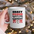 Crazy Proud Always Loud Baseball Mom Saying Graphic Print Coffee Mug