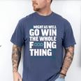 Might As Well Go Win The Whole Thing Baseball Apparel Men's Comfort Colors T-Shirt Blue Jean