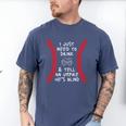 Need To Drink And Tell An Umpire He's Blind Baseball Dad Premium Men's Comfort Colors T-Shirt Blue Jean Need To Drink And Tell An Umpire He's Blind Baseball Dad Premium Men's Comfort Colors T-Shirt Blue Jean