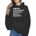 Baseball Moms Against Ball Pants Wmen Hoodie Baseball Moms Against Ball Pants Wmen Hoodie