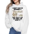 I Didn't Plan On Becoming a Baseball Mom Baseball Wmen Hoodie I Didn't Plan On Becoming a Baseball Mom Baseball Wmen Hoodie