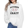 Pitches Be Crazy Baseball Moms Softball Players Hey Batter Wmen Hoodie Pitches Be Crazy Baseball Moms Softball Players Hey Batter Wmen Hoodie