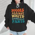 Baseball Moms Against Baseball Pants Groovy Softball Wmen Hoodie Baseball Moms Against Baseball Pants Groovy Softball Wmen Hoodie