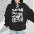 Moms Against Baseball Pants Shirt Baseball Mom Wmen Hoodie
