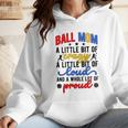 Ball Mom Proud Volleyball Baseball Mom Wmen Hoodie Ball Mom Proud Volleyball Baseball Mom Wmen Hoodie