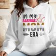 In My Baseball Mom Era Baseball Mom Mother Wmen Hoodie