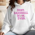 Best Baseball Mom Ever Pink Wmen Hoodie Best Baseball Mom Ever Pink Wmen Hoodie