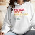 Who Needs Umpires When We Have Baseball Moms Vintage Wmen Hoodie
