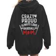 Crazy Proud Always Loud Baseball Mom Women Hoodie Back Print