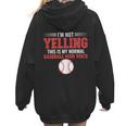 I'm Not Yelling This Is My Normal Baseball Mom Voice Women Hoodie Back Print I'm Not Yelling This Is My Normal Baseball Mom Voice Women Hoodie Back Print