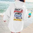 Crazy Proud Always Loud Ball Mom Volleyball Baseball Mom Women Hoodie Back Print Crazy Proud Always Loud Ball Mom Volleyball Baseball Mom Women Hoodie Back Print