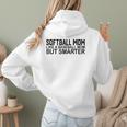 Softball Mom Like A Baseball Mom But Smarter Women Hoodie Back Print