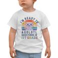 I'm Ready To Axolotl Questions In 1st Grade Back To School Graphic Toddler T-Shirt I'm Ready To Axolotl Questions In 1st Grade Back To School Graphic Toddler T-Shirt