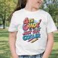 4th Grade Back To School Just Got Cooler Shirt Boys Girls Graphic Toddler T-Shirt 4th Grade Back To School Just Got Cooler Shirt Boys Girls Graphic Toddler T-Shirt