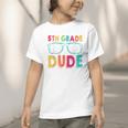 5th Grade Dude Back To School Fifth Grade Student Graphic Toddler T-Shirt 5th Grade Dude Back To School Fifth Grade Student Graphic Toddler T-Shirt