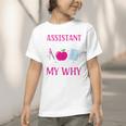 Assistant Principal The Students Are My Why Back To School Graphic Toddler T-Shirt Assistant Principal The Students Are My Why Back To School Graphic Toddler T-Shirt