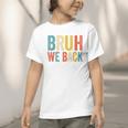 Bruh We Back Vice Principal Retro Vintage Back To School Graphic Toddler T-Shirt Bruh We Back Vice Principal Retro Vintage Back To School Graphic Toddler T-Shirt