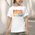 Bruh I'm A Senior Back To School Class Of 2026 Graduation Graphic Toddler T-Shirt Bruh I'm A Senior Back To School Class Of 2026 Graduation Graphic Toddler T-Shirt