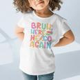 Back To School First Day Of School Bruh Here We Go Again Bro Graphic Toddler T-Shirt