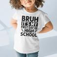 Bruh It's My First Day Of High School Back To School Graphic Toddler T-Shirt