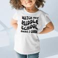 Watch Out Middle School Here I Come Funny Back To School Graphic Toddler T-Shirt Watch Out Middle School Here I Come Funny Back To School Graphic Toddler T-Shirt