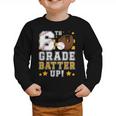 6th Grade Batter Up Baseball First Day Back To School Graphic Toddler Sweatshirt 6th Grade Batter Up Baseball First Day Back To School Graphic Toddler Sweatshirt