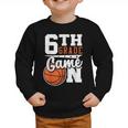 6th Grade Game On Back To School Basketball Boy Sixth Grade Graphic Toddler Sweatshirt 6th Grade Game On Back To School Basketball Boy Sixth Grade Graphic Toddler Sweatshirt