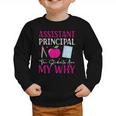 Assistant Principal The Students Are My Why Back To School Graphic Toddler Sweatshirt