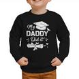 Back To School My Daddy Did It Graduation Proud Dad Graduated Small Graphic Toddler Sweatshirt Back To School My Daddy Did It Graduation Proud Dad Graduated Small Graphic Toddler Sweatshirt