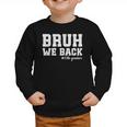 Bruh We Back 10th Graders Back To School Tenth Grade Vibes Graphic Toddler Sweatshirt Bruh We Back 10th Graders Back To School Tenth Grade Vibes Graphic Toddler Sweatshirt
