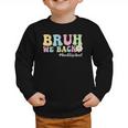 Bruh We Back Back To School Boys Girls Kids First Day School Graphic Toddler Sweatshirt Bruh We Back Back To School Boys Girls Kids First Day School Graphic Toddler Sweatshirt